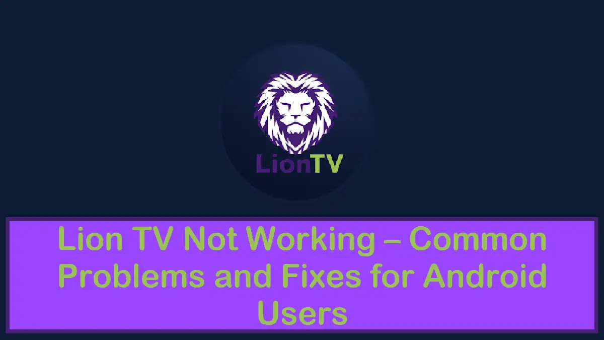 Lion TV Not Working – How to Fix the Most Common Issues
